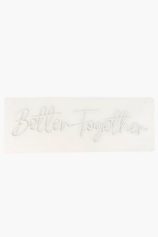 Neon Better Together Led