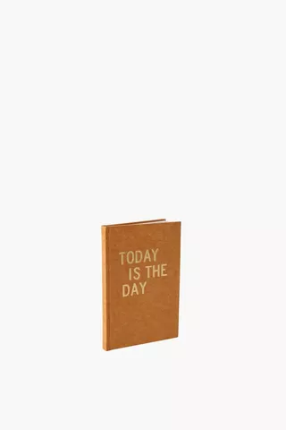 Today Is The Day Notebook A5