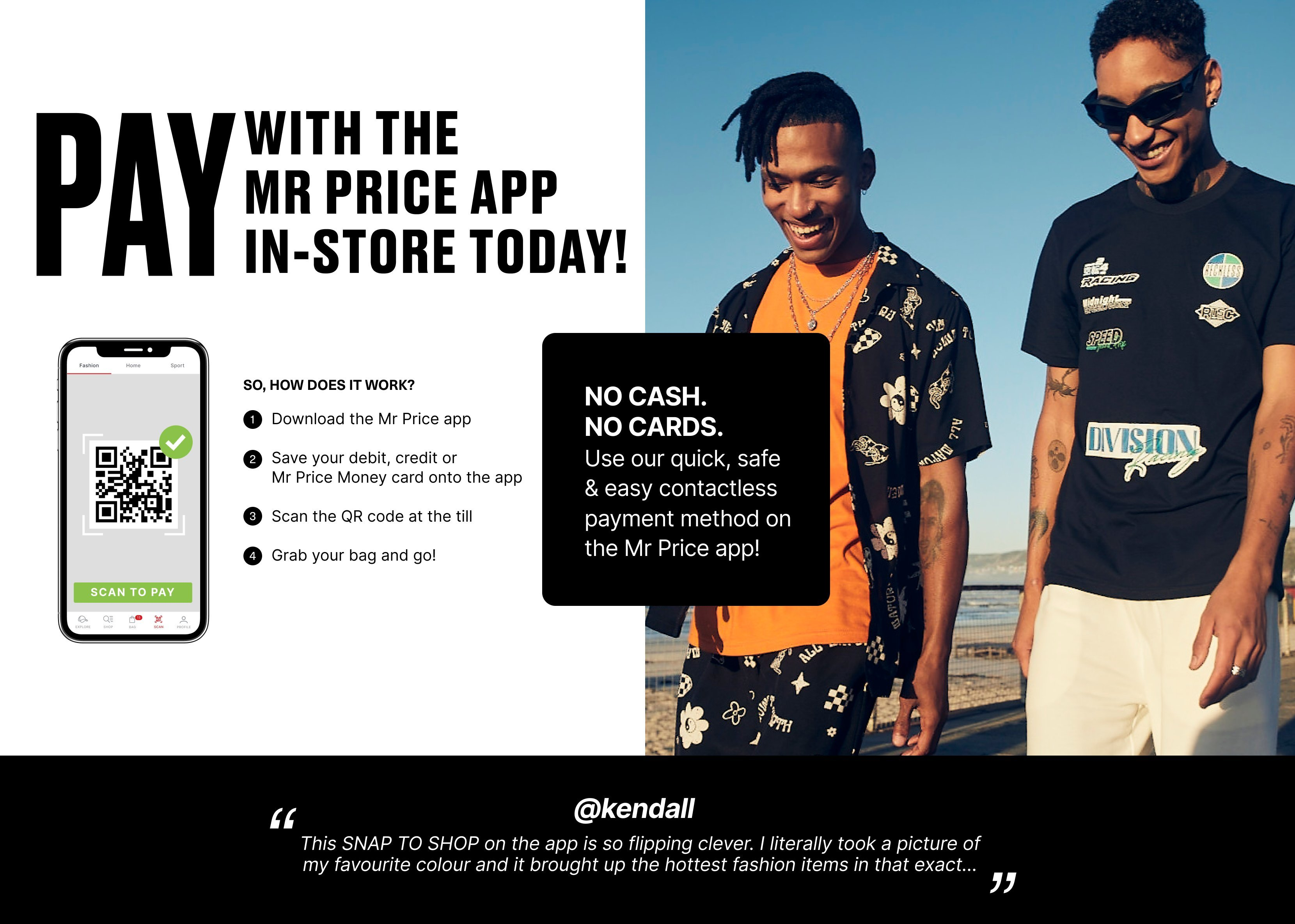 NO CASH. NO CARDS. Use our quick, safe & easy contactless payment method on the Mr Price app!