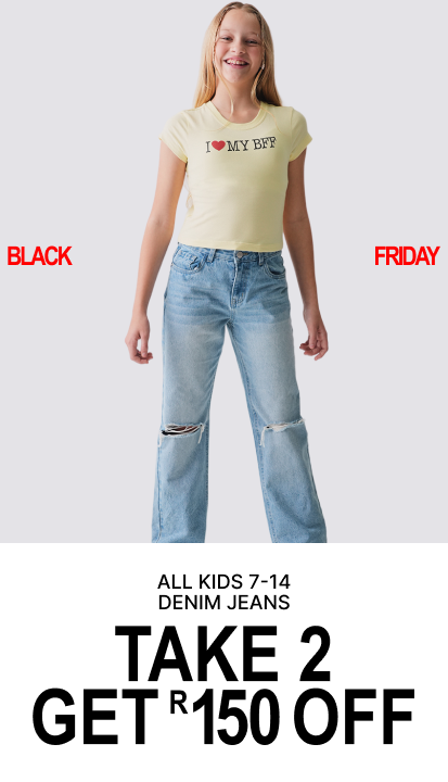 All kids 7-14 denim jeans take 2 get R150 off