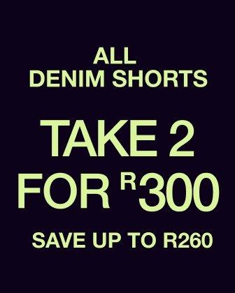 All denim shorts take 2 for R300
