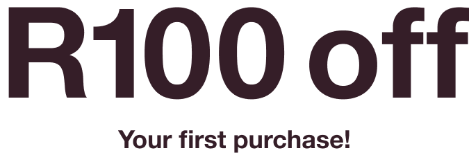 R100 OFF YOUR FIRST PURCHASE!