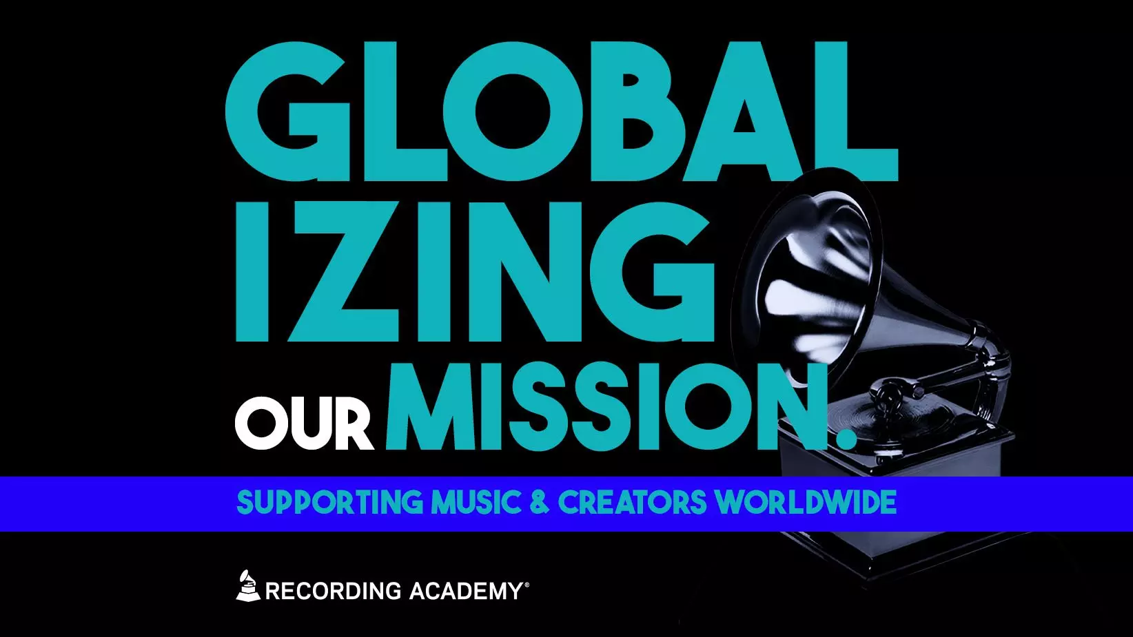 How The Recording Academy's Global Expansion Will Support Music Creators And Develop Creative Economies On A Worldwide Scale