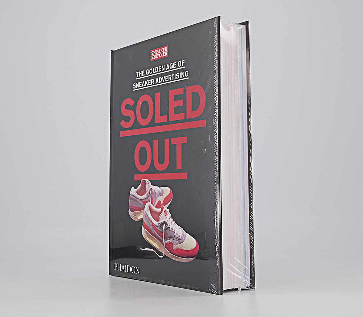 Phaidon Sneaker Freaker: Soled Out Phaidon Sneaker Freaker: Soled Out Soled Out