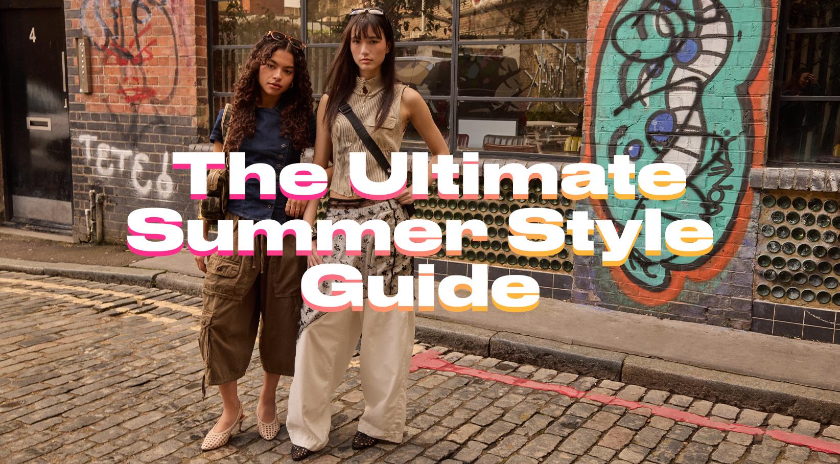 The Ultimate Summer Style Guide