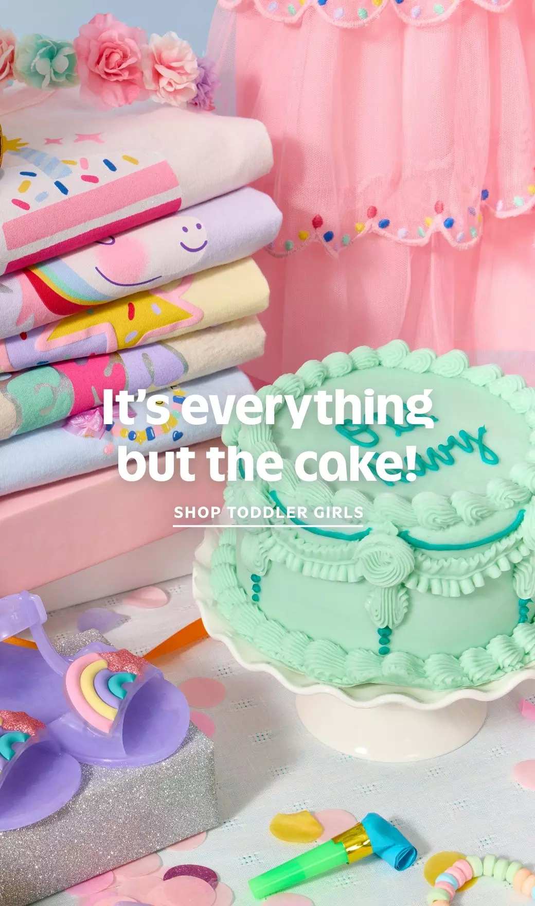 It's everything but the cake. Shop toddler girls.
