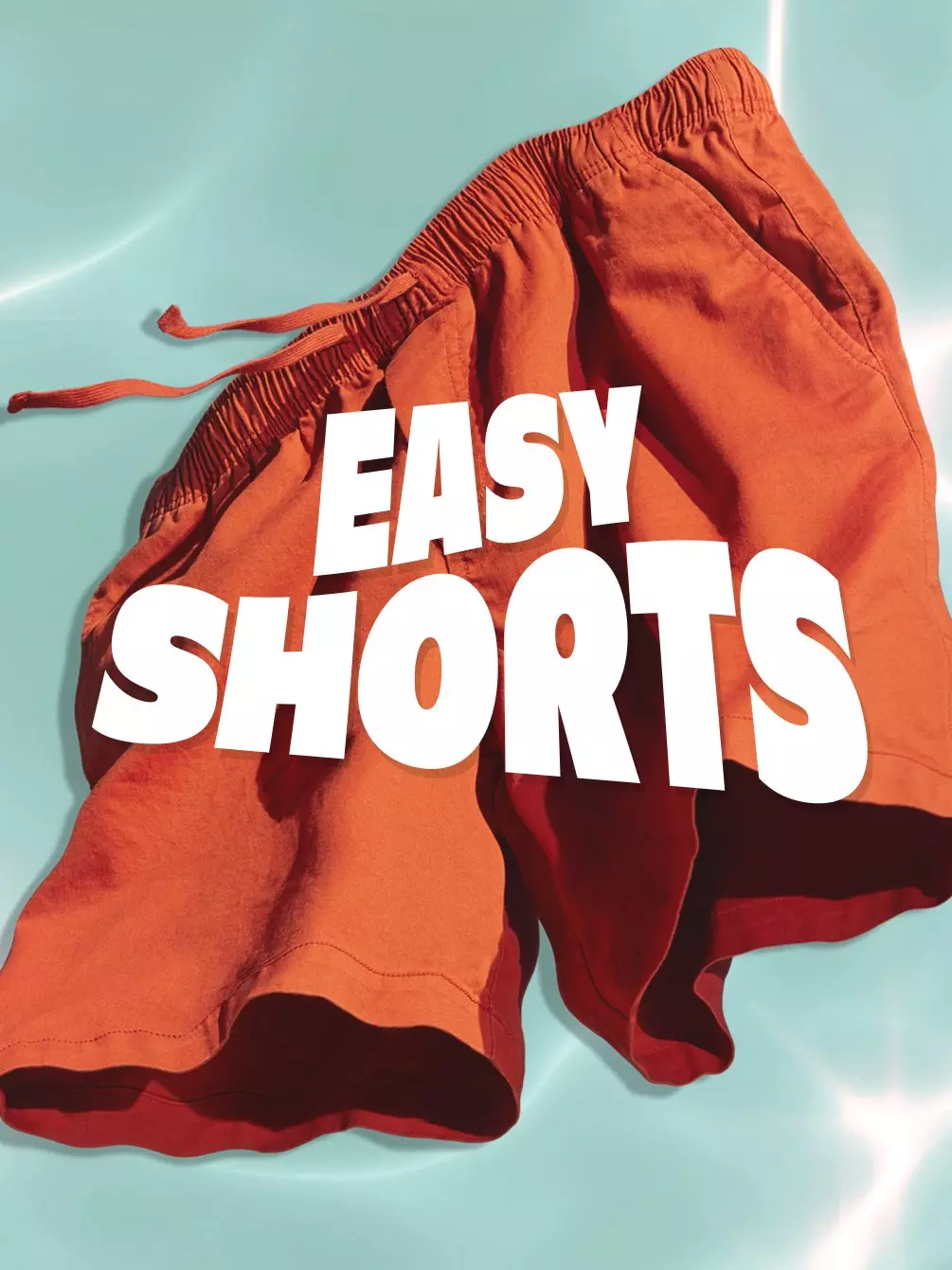 Easy shorts.
