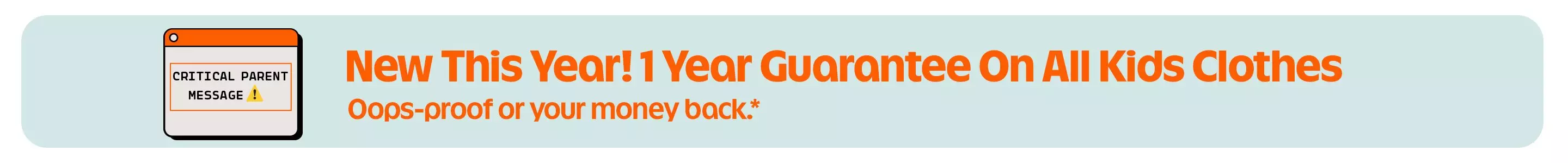 New this year! 1 Year guarantee on all kids clothes.