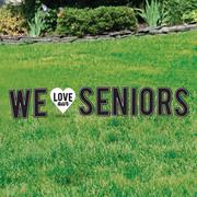 We Love Our Seniors Graduation Corrugated Plastic Yard Sign