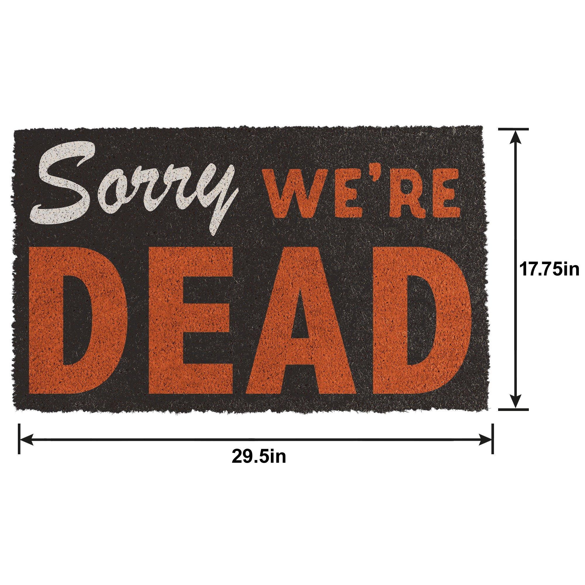 Sorry We're Dead Halloween Coir Doormat, 29.5in x 17.75in