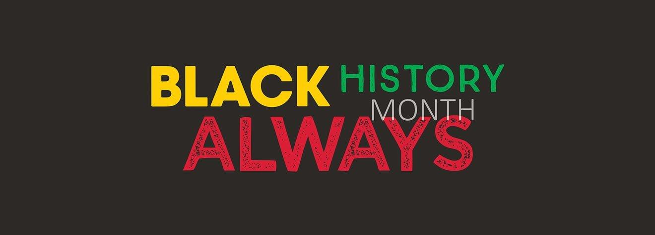Black History Month Always