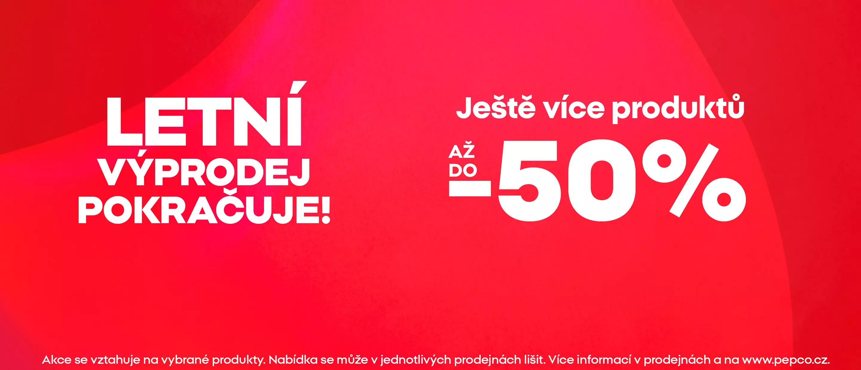 Pepco letní výprodej s akčními slevami až do -50% na vybrané produkty.