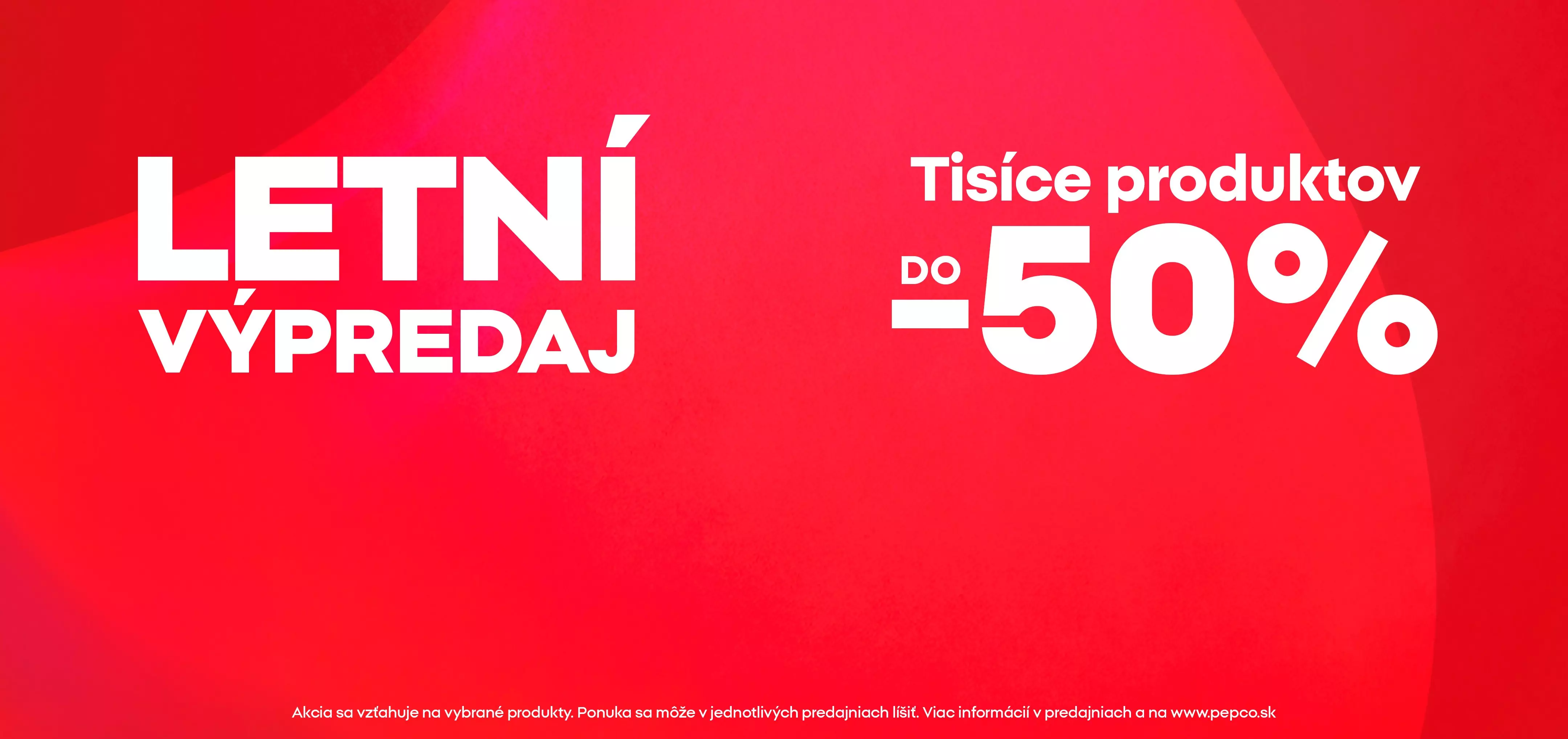 Pepco letný výpredaj s tisíckami produktov so zľavou až do 50 percent.