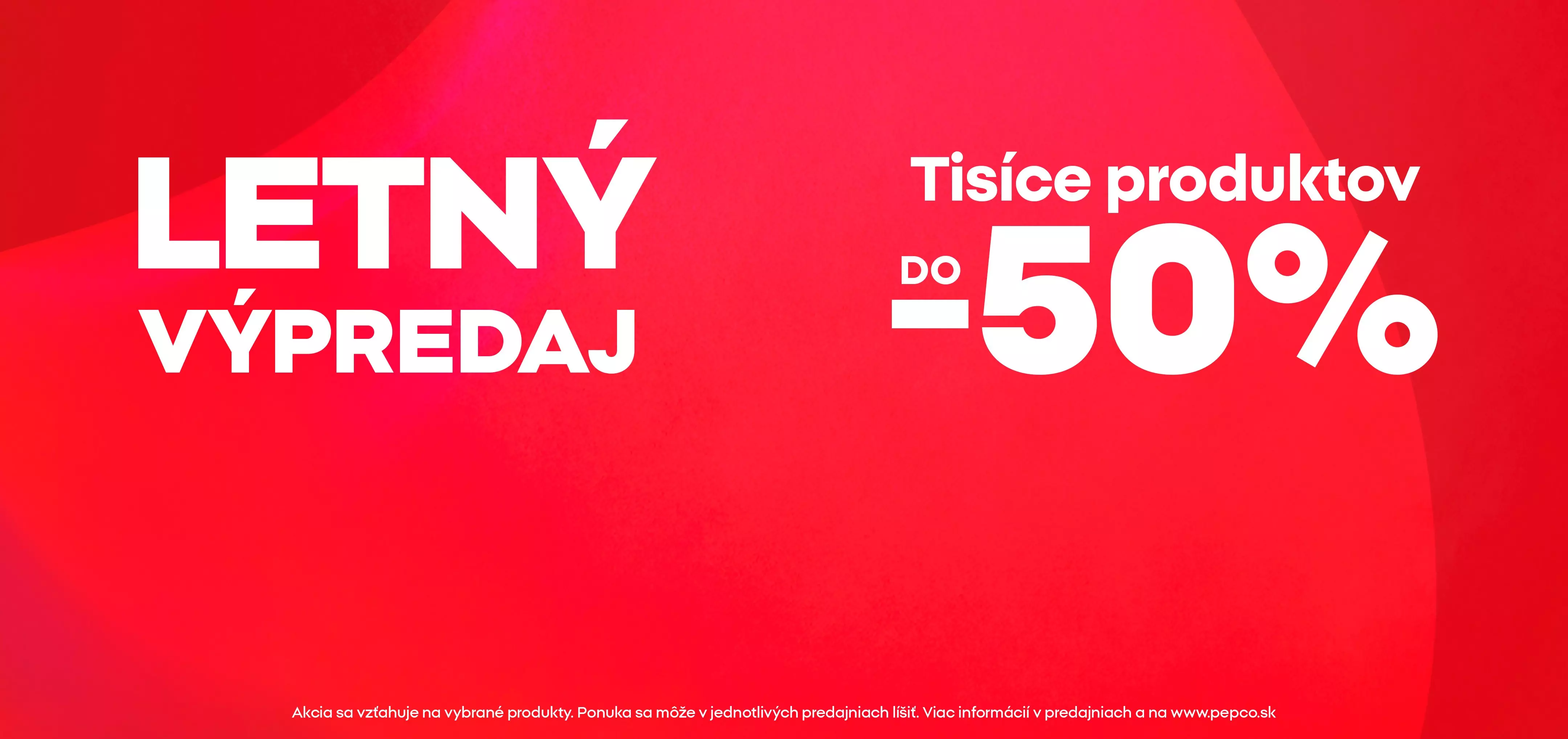 Pepco letný výpredaj s tisícmi produktov so zľavou do -50%.