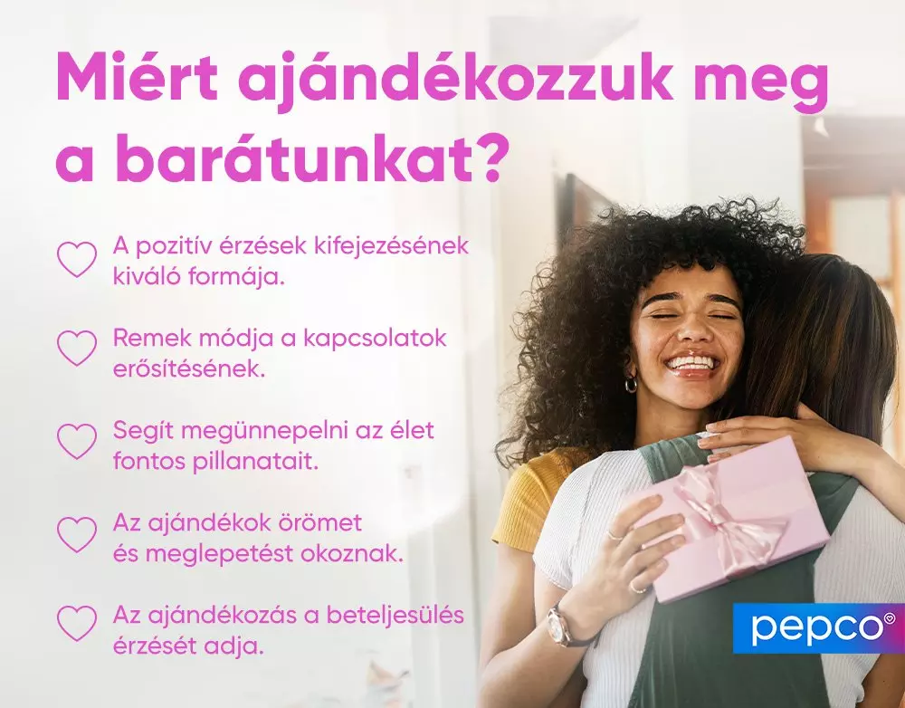 Két személy ölelkezik, egyikük rózsaszín ajándékdobozt tart. Az infografika a barátok megajándékozásának öt előnyét sorolja fel Pepco logóval.