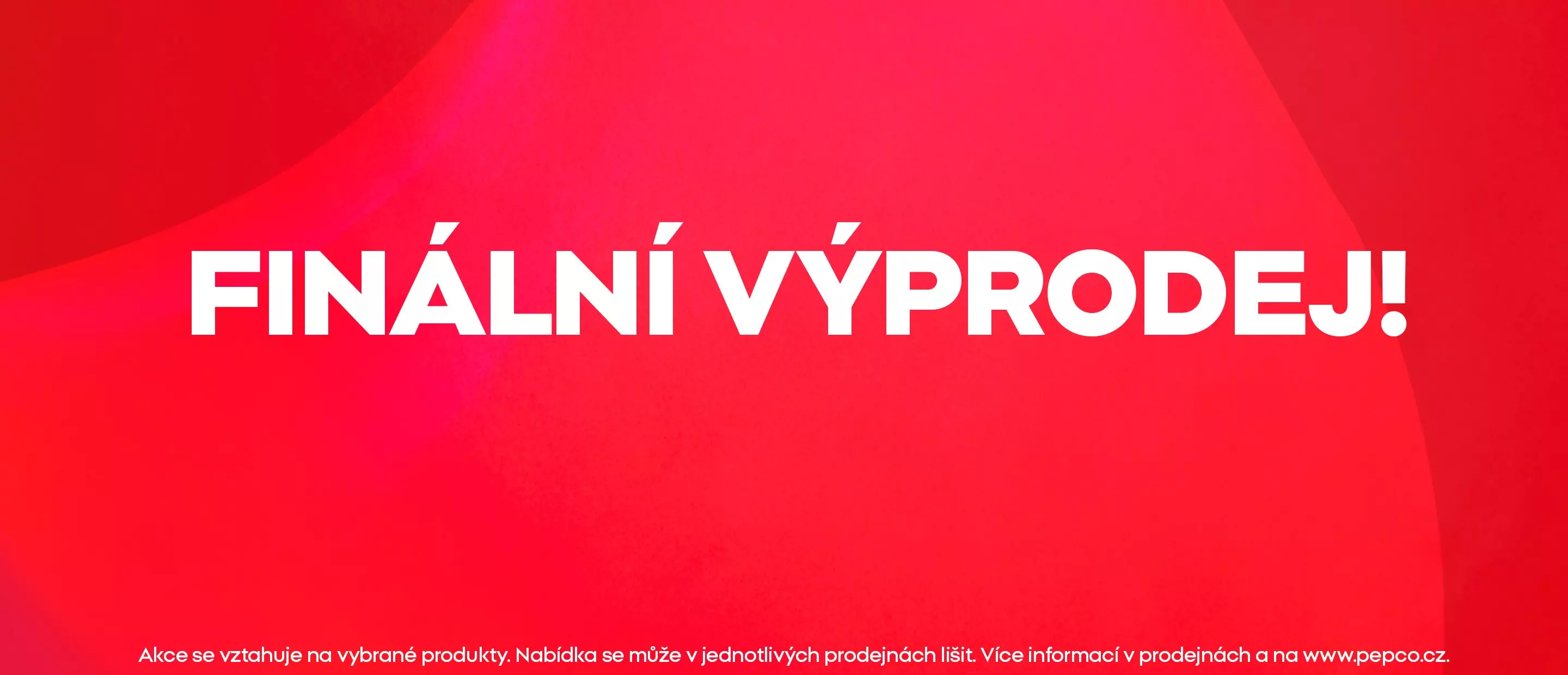 Pepco propagační banner s textem FINÁLNÍ VÝPRODEJ! na červeném pozadí.