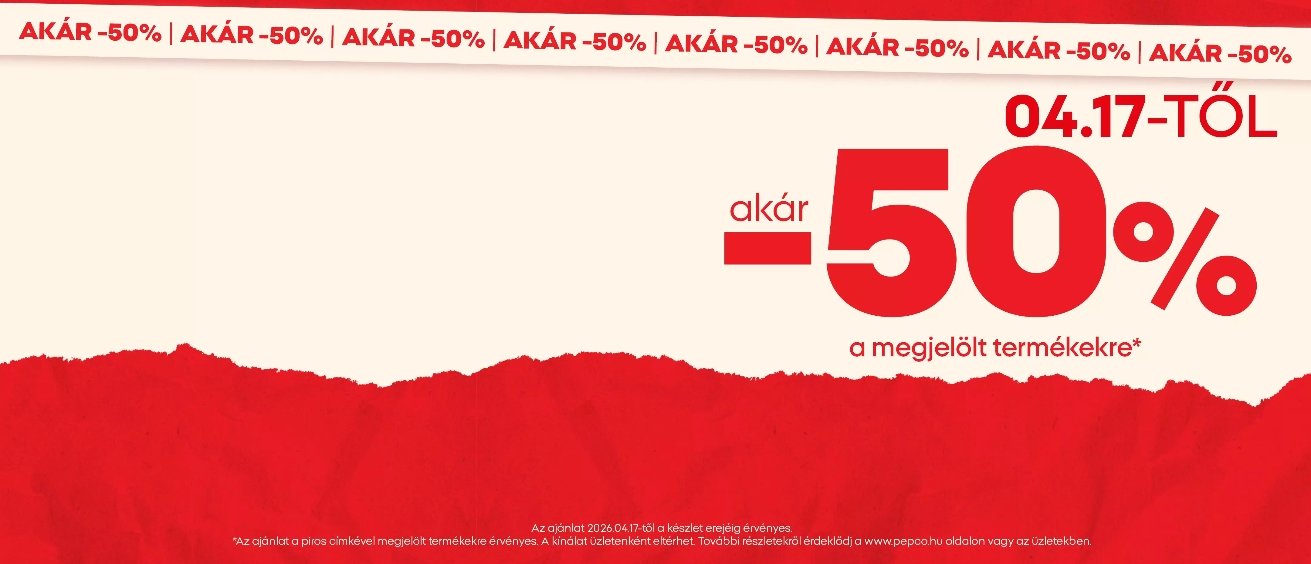 Akár -50% akciós kedvezmény plakát piros és fehér színekkel a megjelölt termékekre.