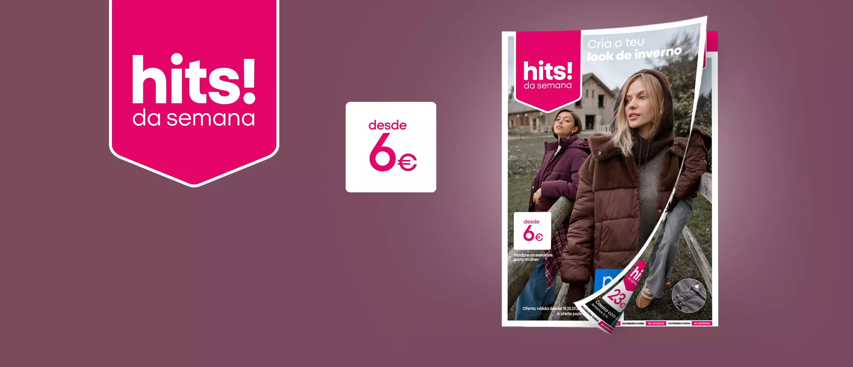 Folheto Pepco hits! da semana com moda feminina de inverno e texto cria o teu look de inverno, desde 6€.​
