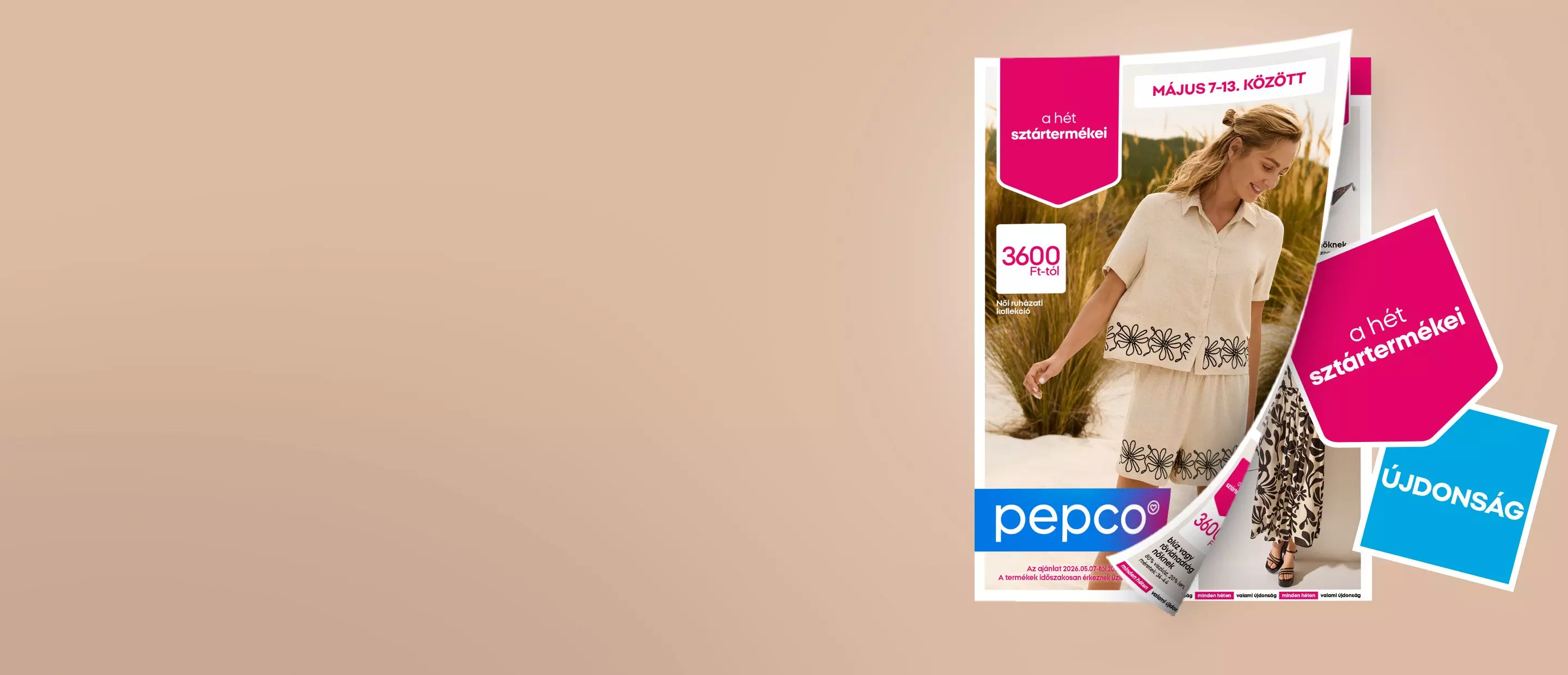 Pepco katalógus női nyári ruhákkal, MÁJUS 7-13. KÖZÖTT szöveg és 3600 Ft-tól árcímke látható.