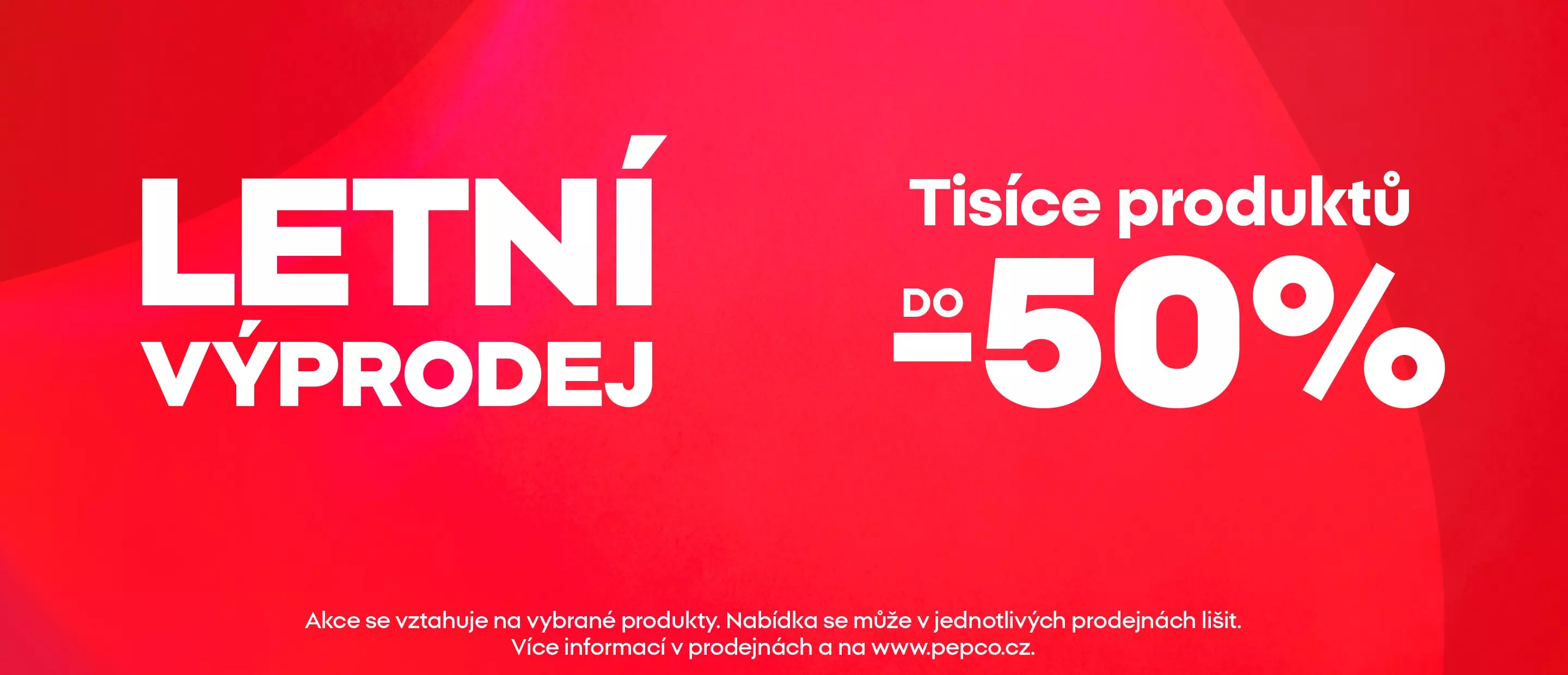 Pepco letní výprodej se slevami až do -50% na tisíce produktů.
