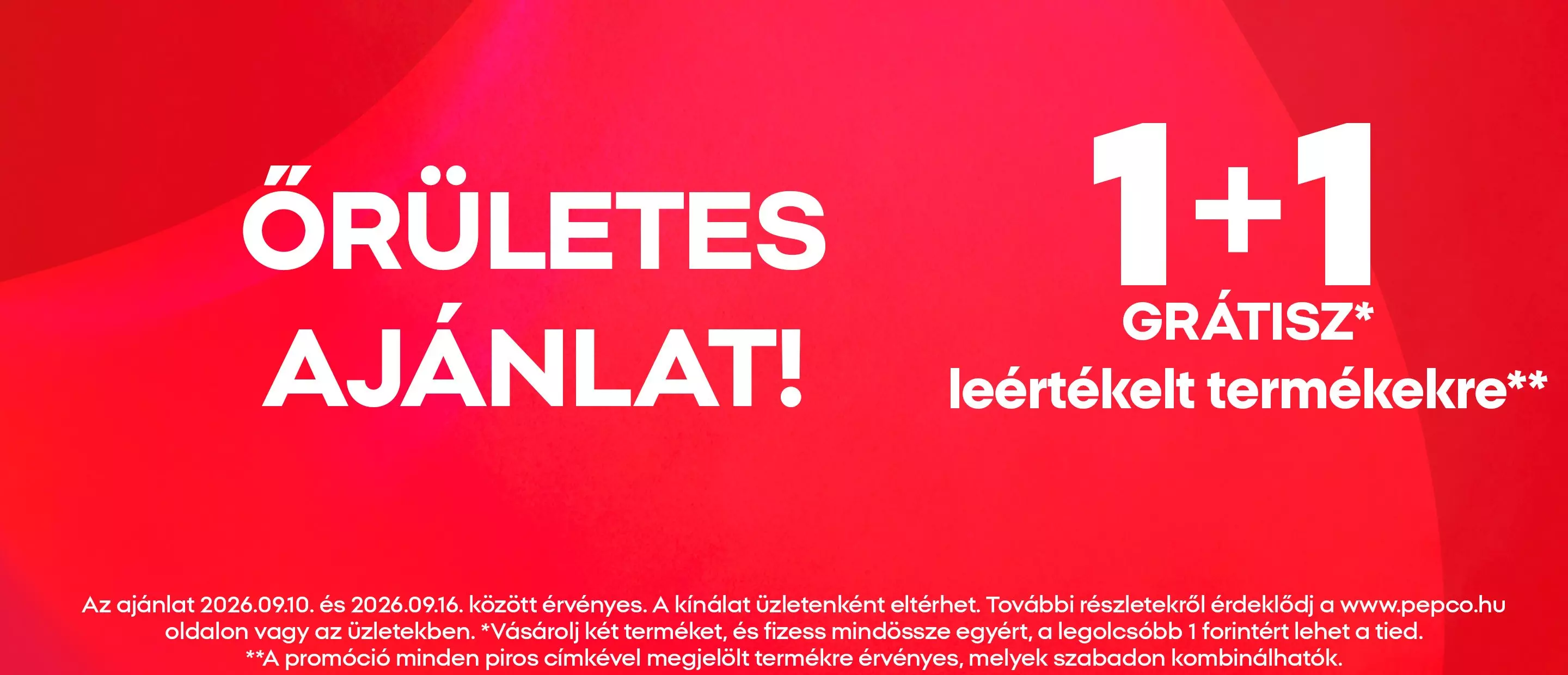 Pepco 1+1 grátisz ajánlat leértékelt termékekre piros promóciós banner.