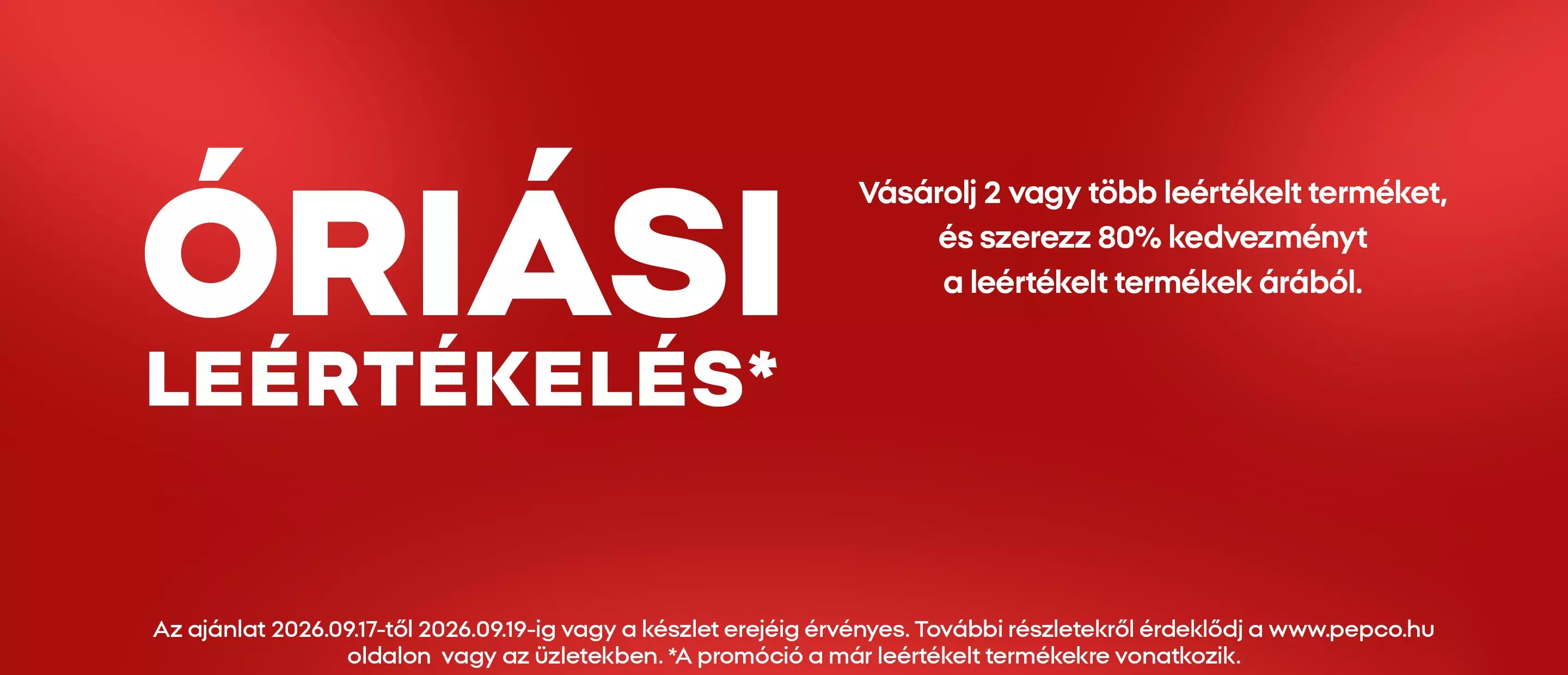 Pepco óriási leértékelés promóció 80% kedvezménnyel leértékelt termékekre.