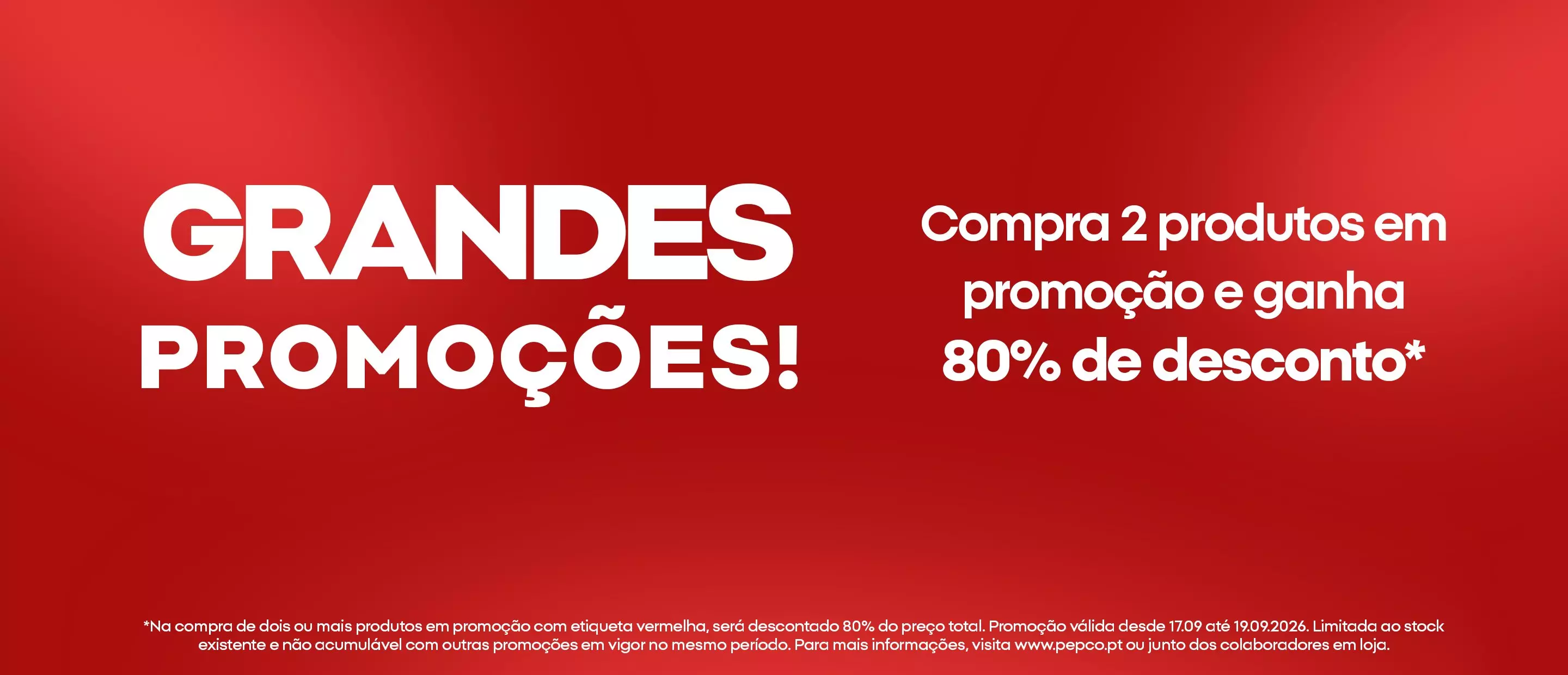 Pepco grandes promoções: compre 2 produtos em promoção e ganhe 80% de desconto.