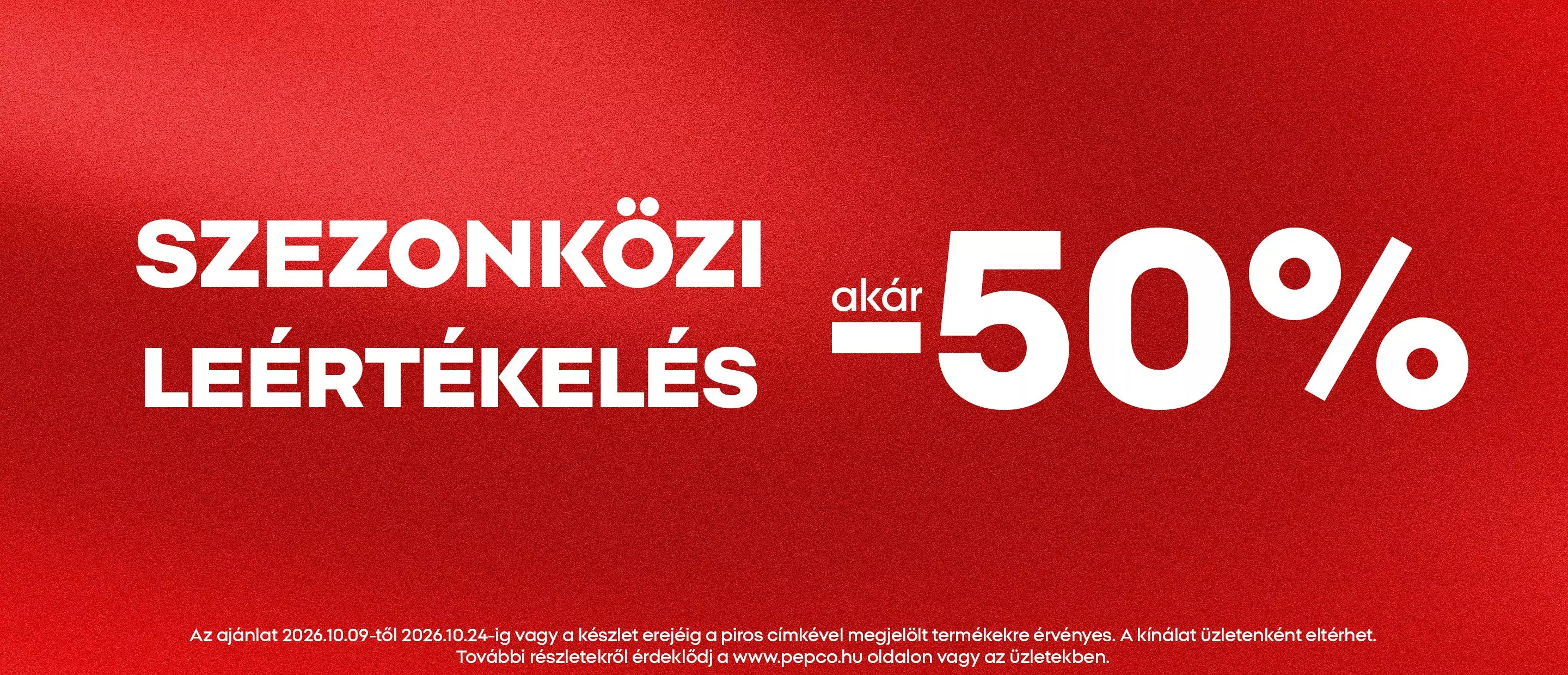 Pepco szezonközi leértékelés akár -50% felirattal.