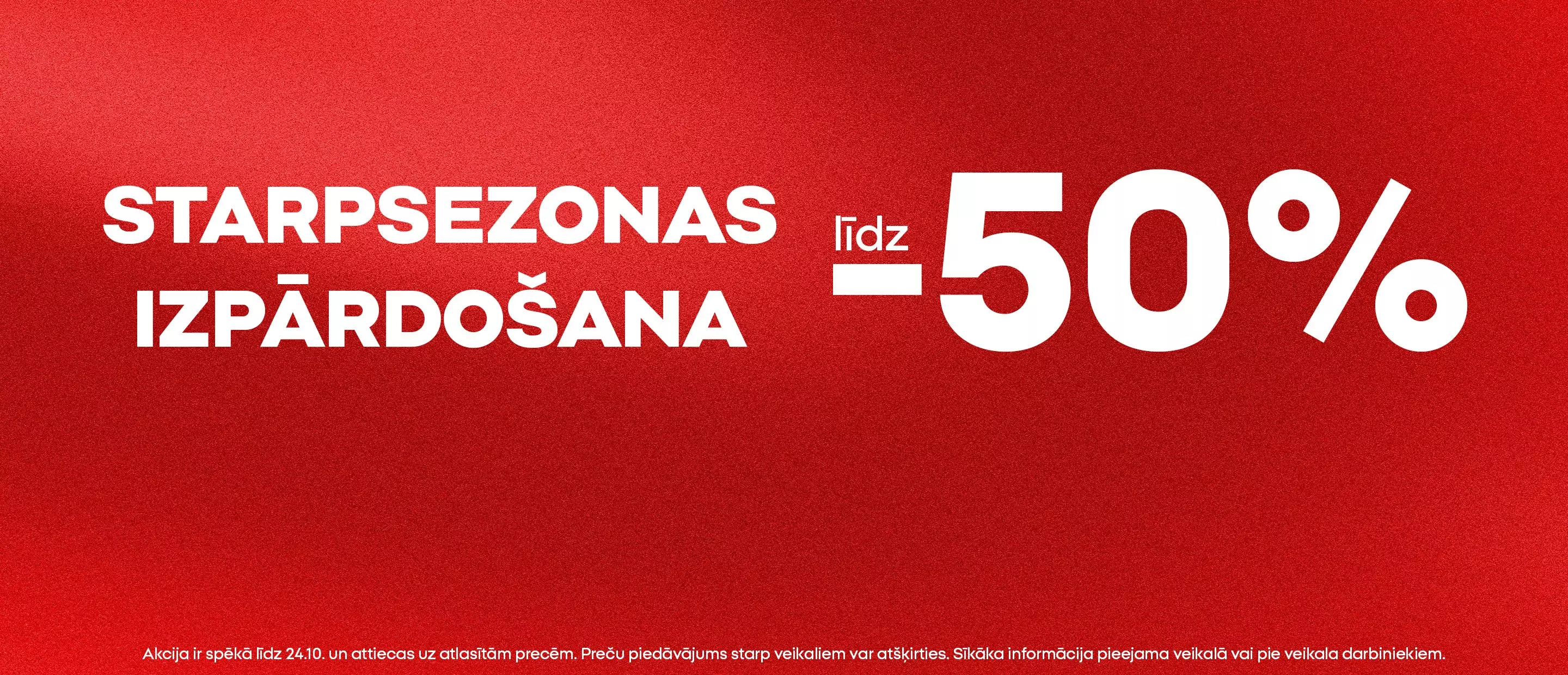Pepco reklāma ar tekstu STARPSEZONAS IZPĀRDOŠANA līdz -50%.