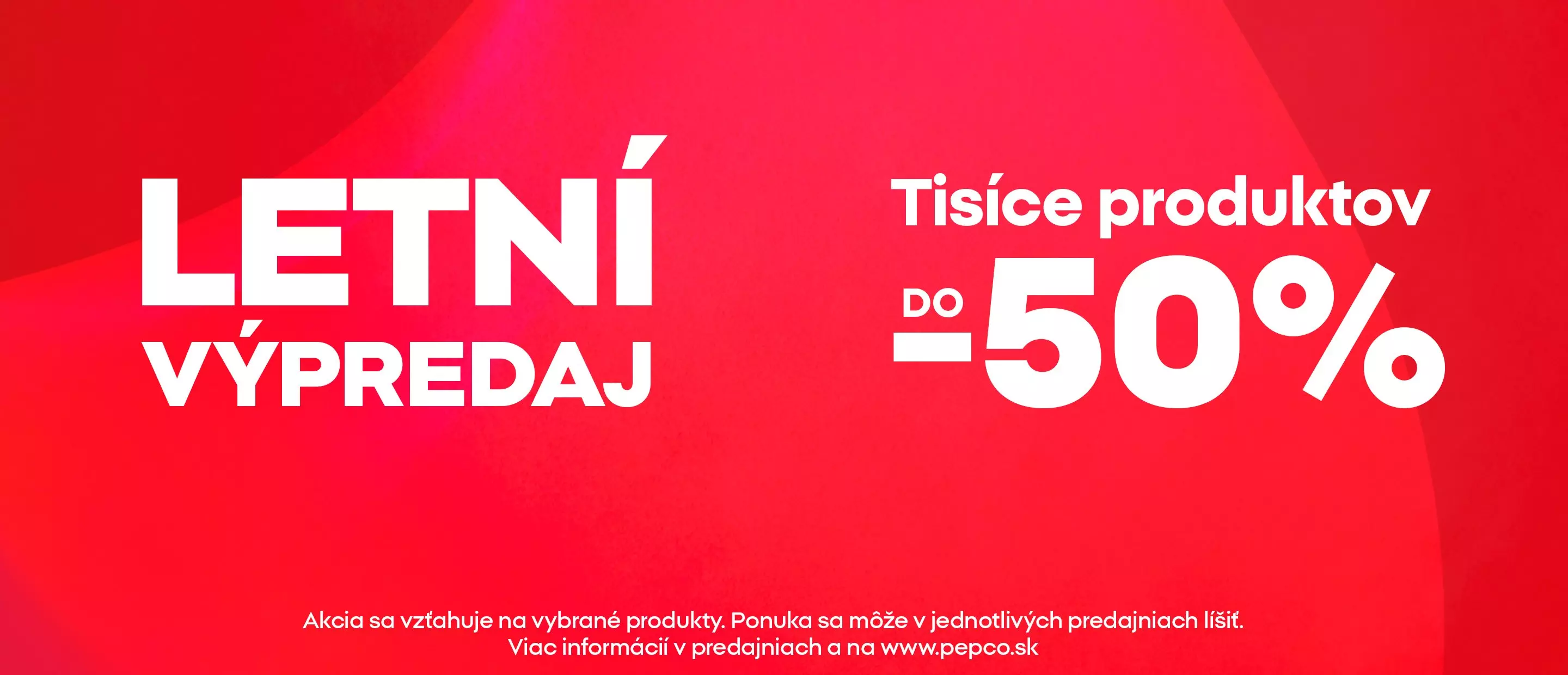 Pepco letný výpredaj s tisícmi produktov so zľavou až do 50%.