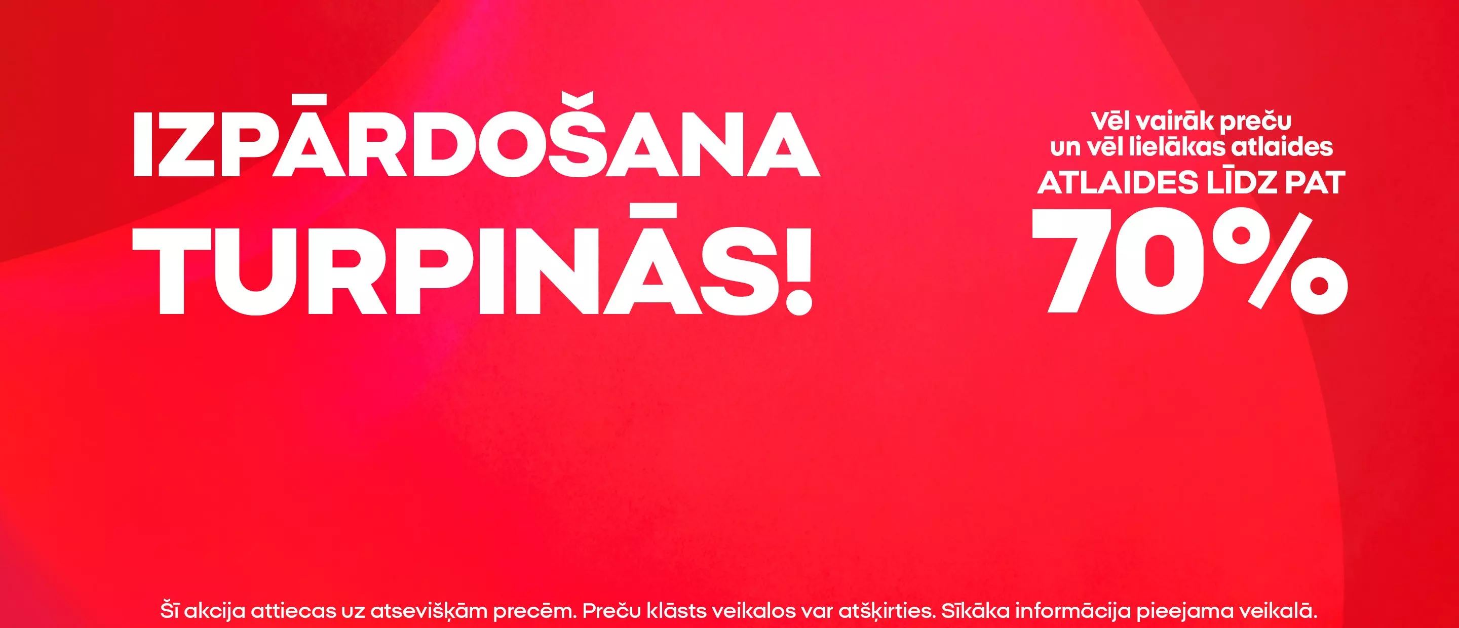 Pepco izpārdošanas reklāma ar tekstu IZPĀRDOŠANA TURPINĀS un atlaides līdz 70% uz sarkana fona.