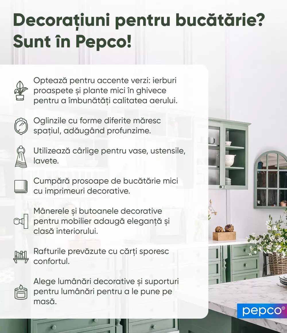 Reclamă Pepco pentru decorațiuni de bucătărie, prezentând sfaturi de amenajare și mobilier verde într-o bucătărie elegantă.