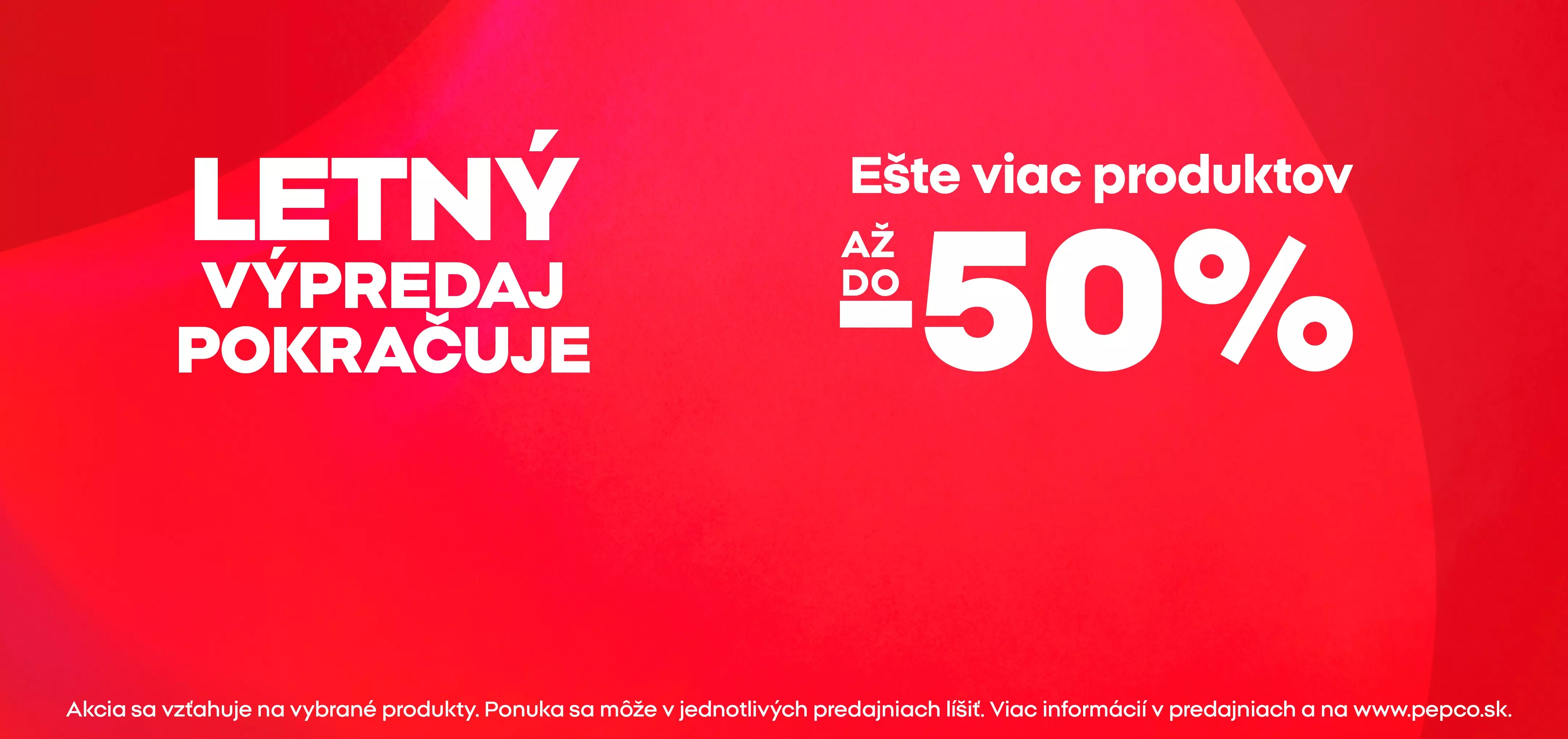 Pepco letný výpredaj s akciou až do -50% na vybrané produkty.