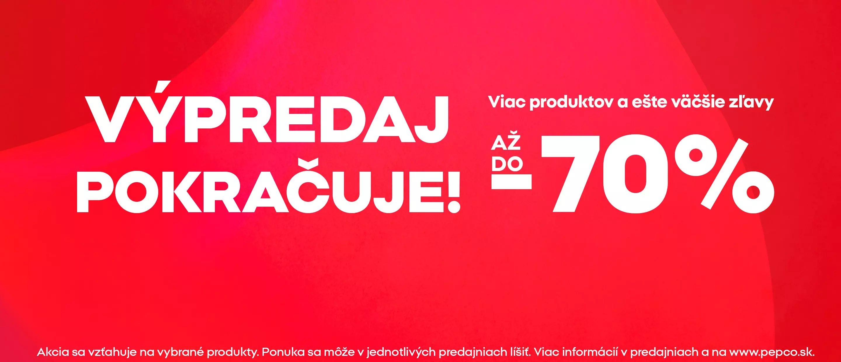 Pepco výpredaj pokračuje s akciou až do 70% zľavy na vybrané produkty.