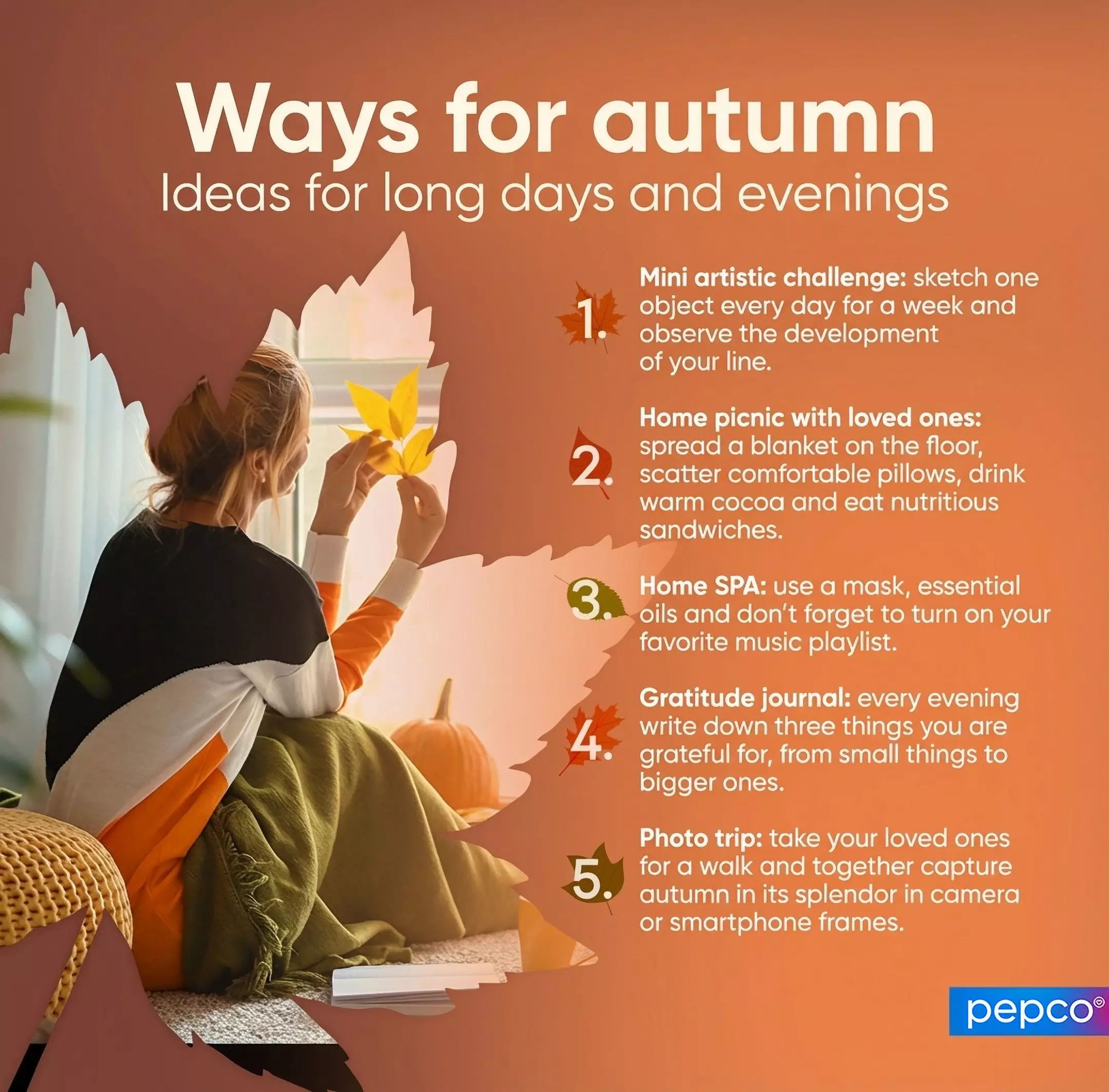 Person holding autumn leaf by window with Pepco's 5 autumn activity ideas including artistic challenges, home picnics, and spa days.