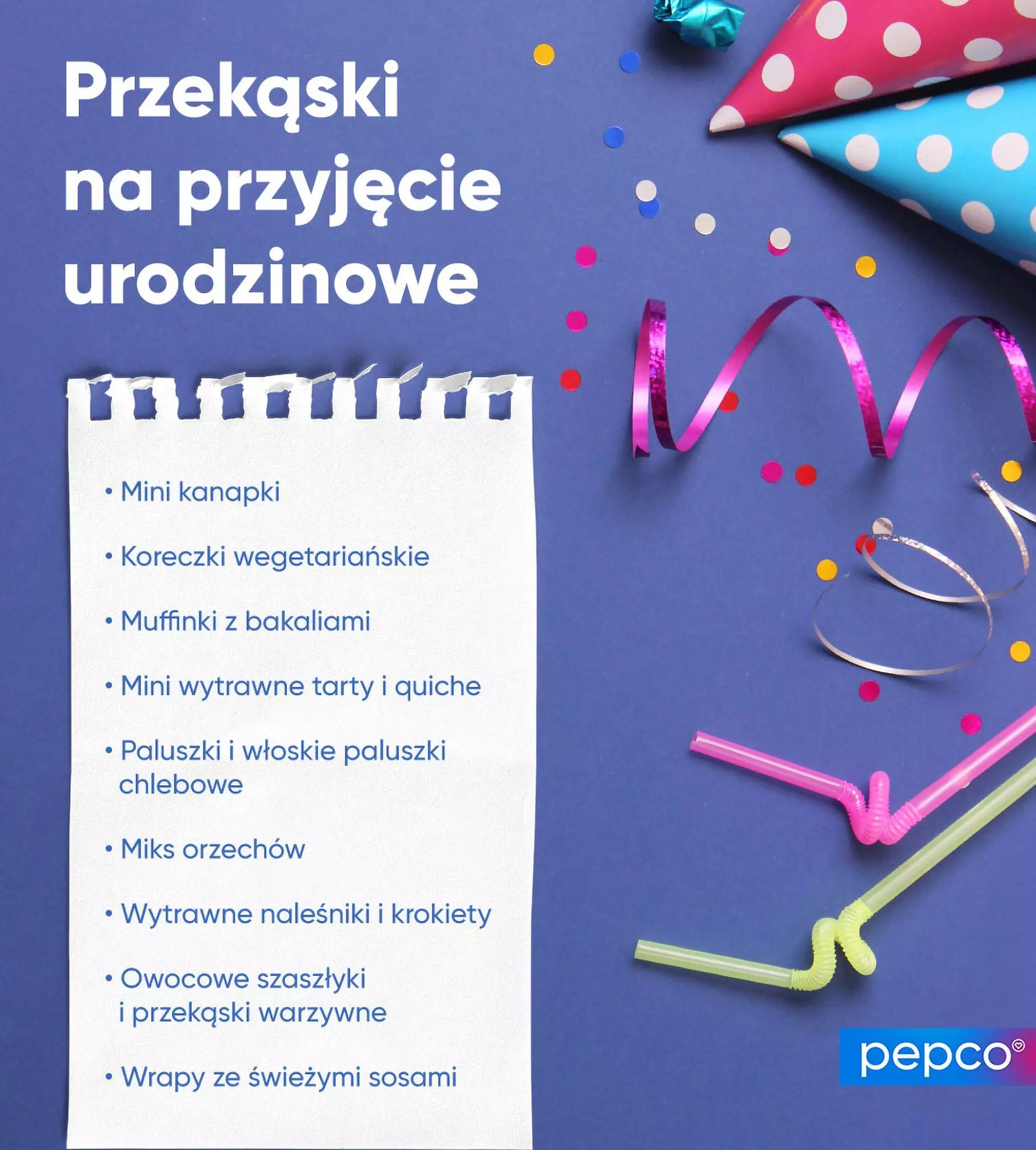 Lista przekąsek na przyjęcie urodzinowe od Pepco z kolorowymi dekoracjami imprezowymi, w tym czapeczkami i wstążkami.