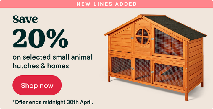SAVE 20% ON SELECTED HUTCHES & SMALL ANIMAL HOMES