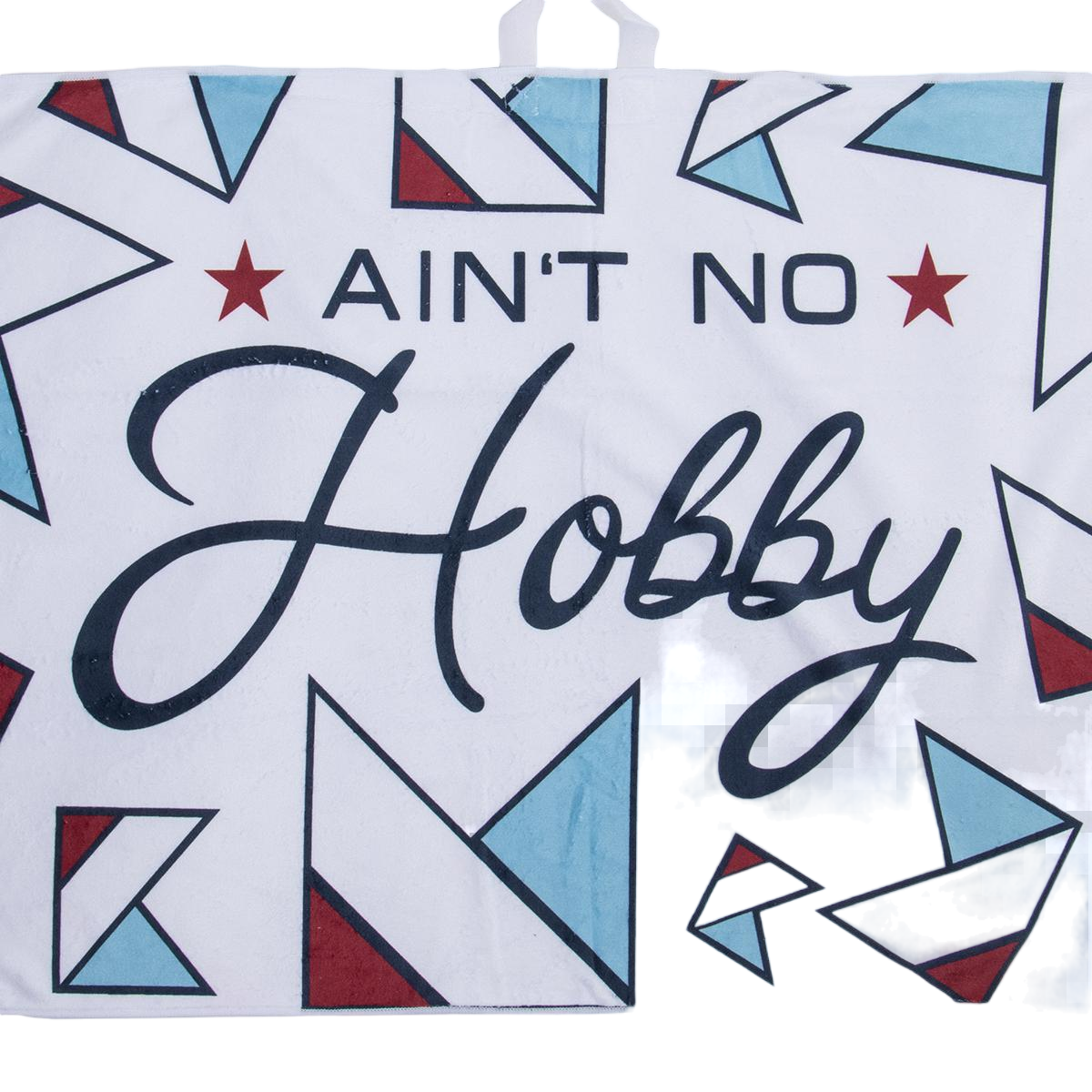 Ain't No Hobby Towel