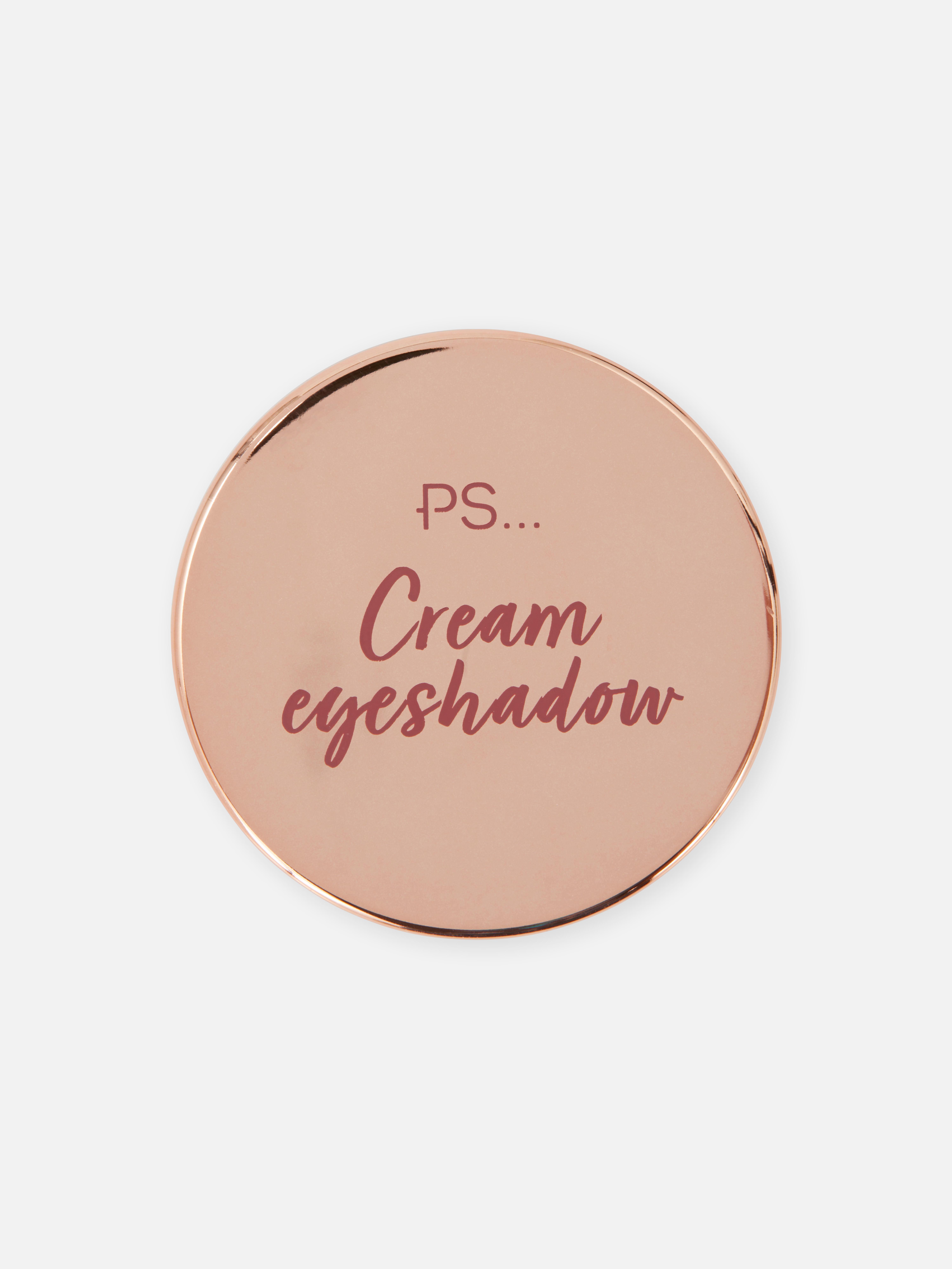 PS... Cream Eyeshadow