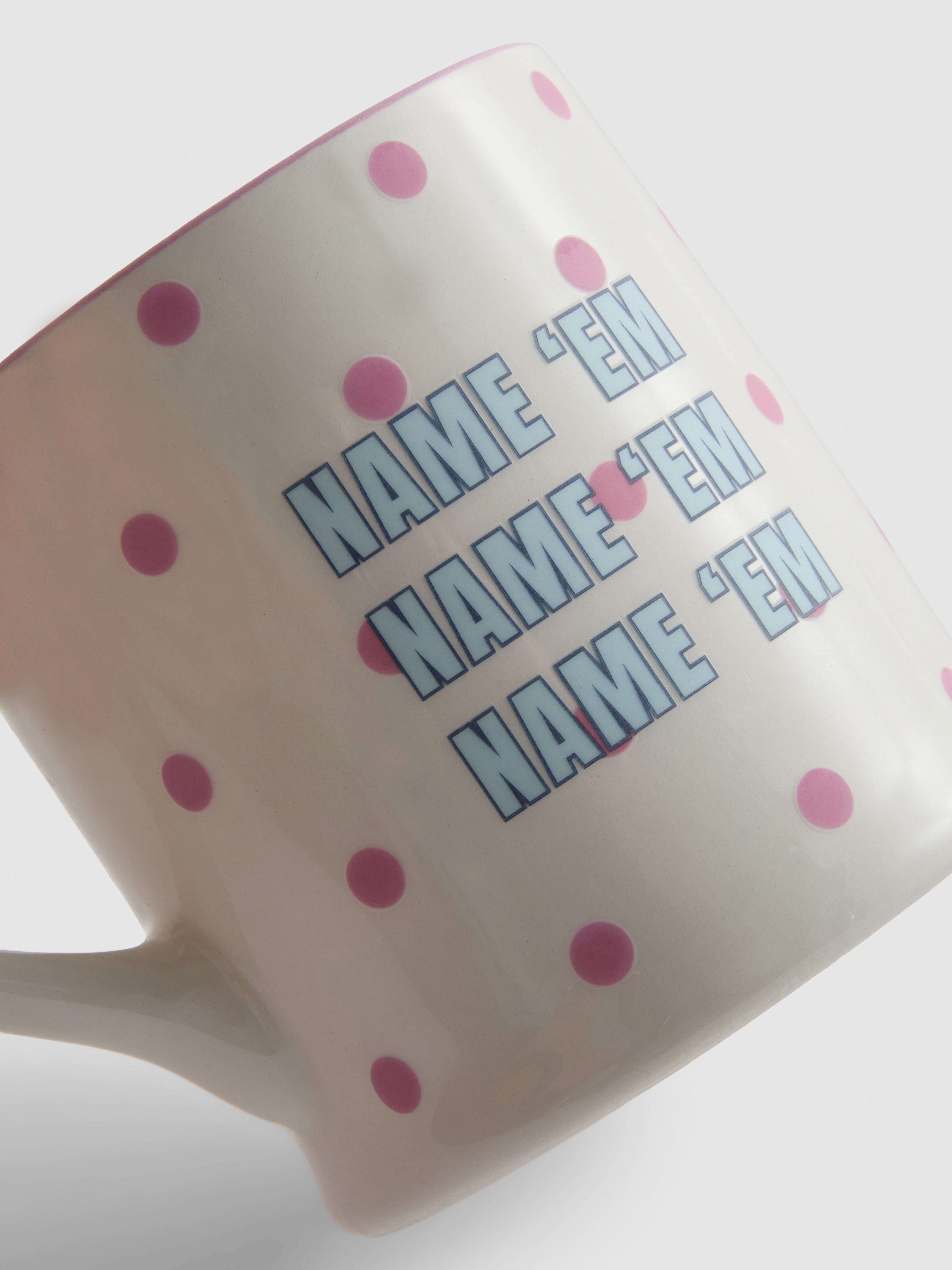 Name ’Em Slogan Mug