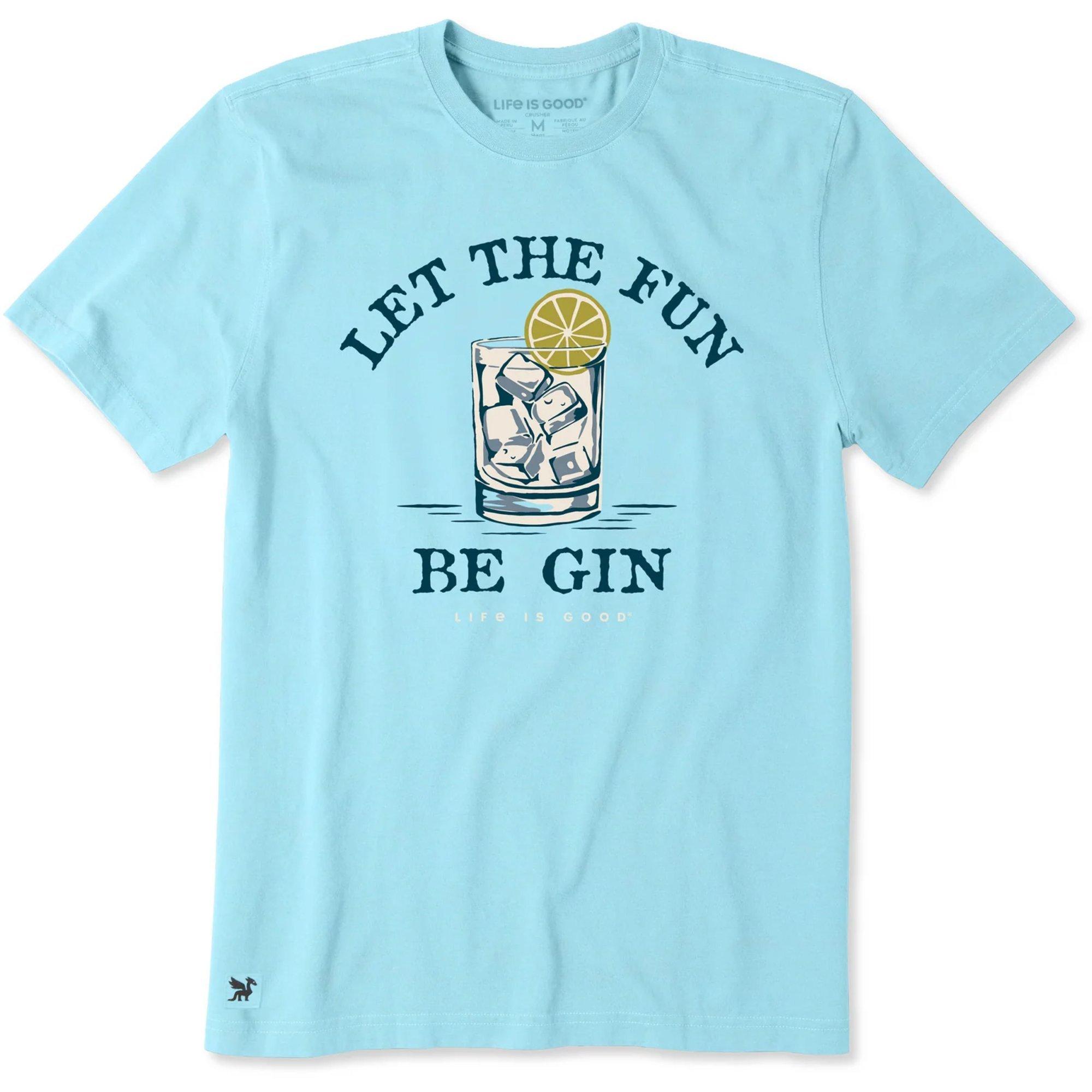 Men's Life is Good Let the Fun Be Gin Drink Crusher T-Shirt