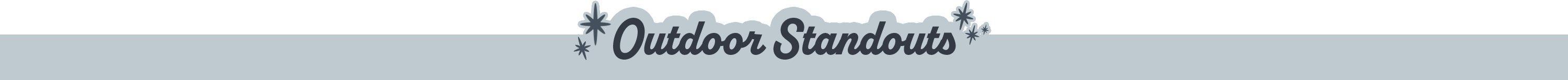 Outdoor Standouts