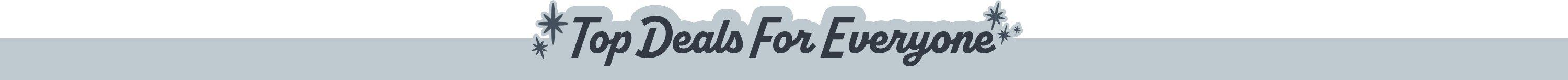 Top Deals for Everyone