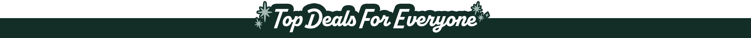 Top Deals for Everyone