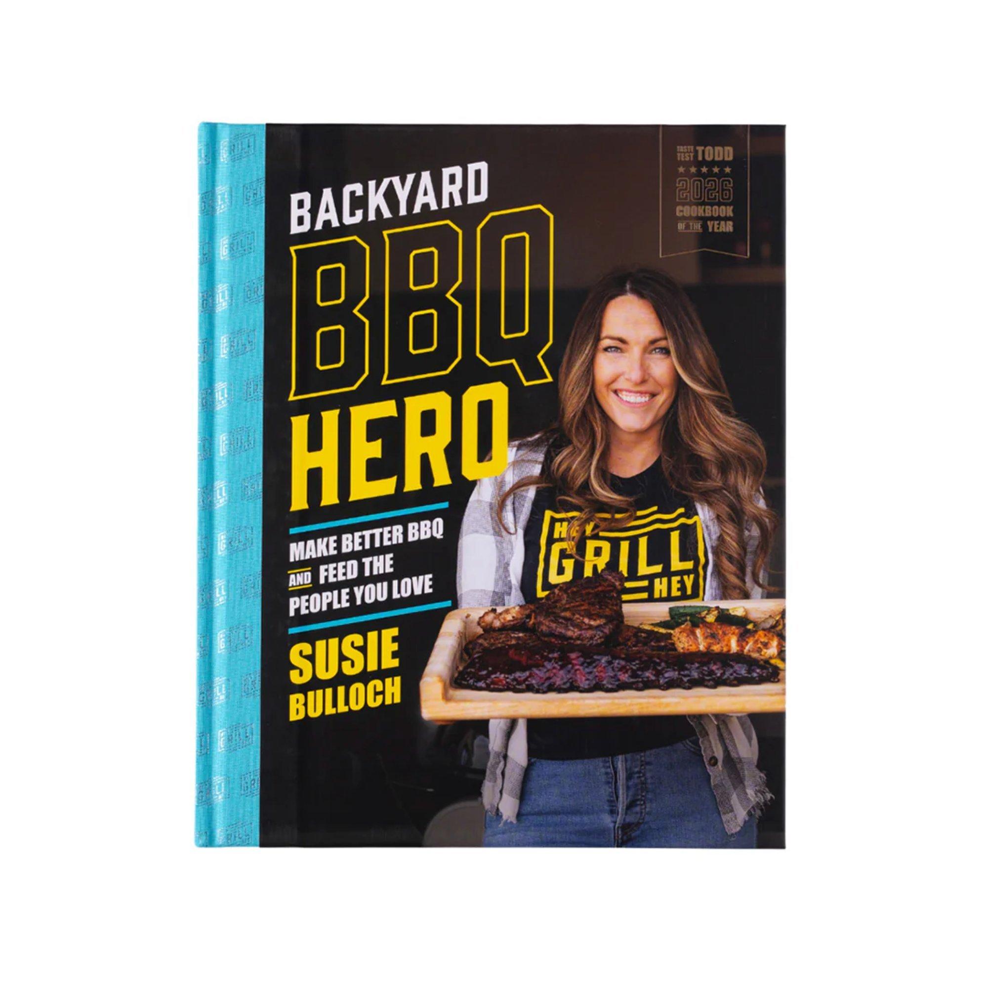 Hey Grill Hey Backyard BBQ Hero Cookbook - Hey Grill Hey