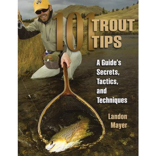 101 Trout Tips: A Guide's Secrets, Tactics and Techniques - Primary Image