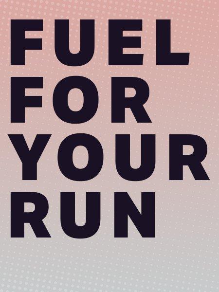 Fuel for your run shop all nutrition