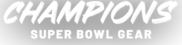 Champions Super Bowl Gear