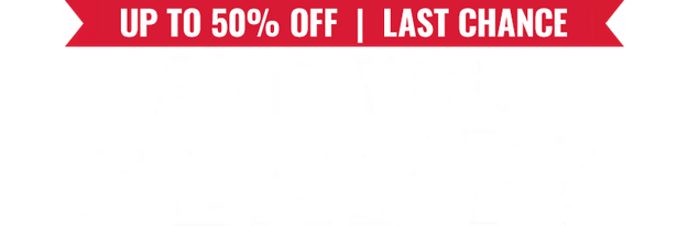 UP to 50% Off | Last Chance: Are you ready?
