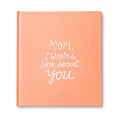 Compendium Mom, I Wrote a Book About You Book - Primary Image